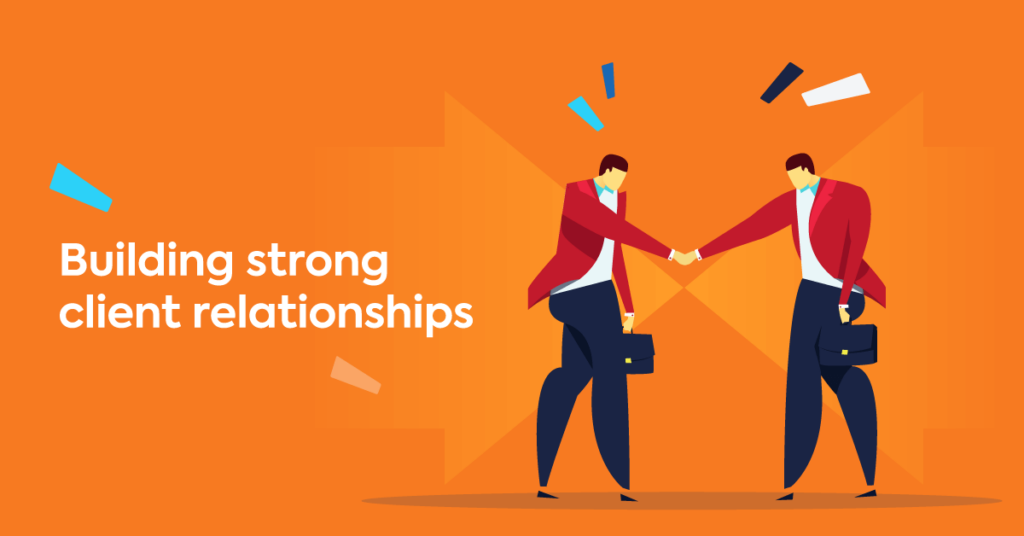 Cultivate Relationships with Clients